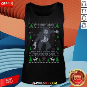 It’s Not Xmas Until Hans Gruber Fall From Nakatomi Plaza Christmas Tank Top - Design By Rulestee.com