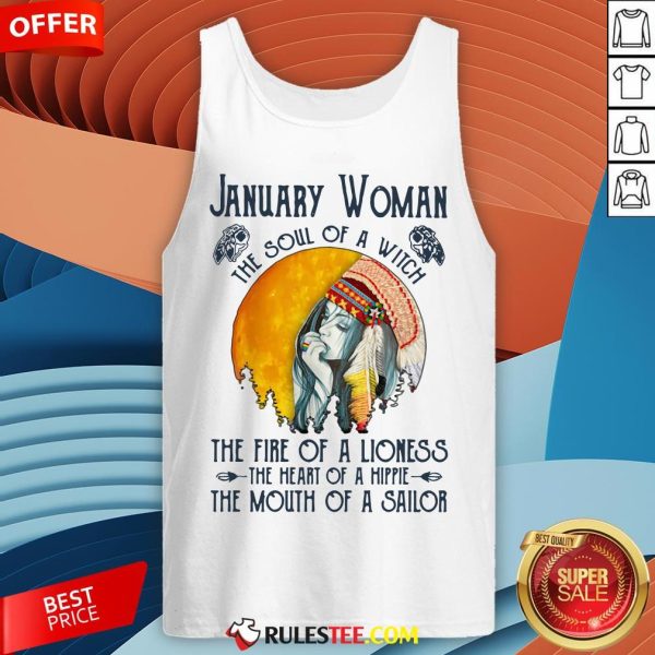 January Women The Soul Of A Witch The Fire Of A Lioness The Heart Of A Hippie The Mouth Of A Sailor Tank Top - Design By Rulestee.com