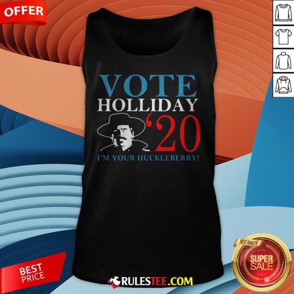 Nice Vote Holliday 2020 I'm Your Huckleberry Tank Top