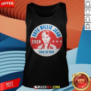 Awesome Vote Billie Jean 2020 Fair Is Fair Tank Top - Design By Rulestee.com