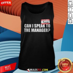 Hello My Name Is Karen Can I Speak To The Manager Tank Top - Design By Rulestee.com