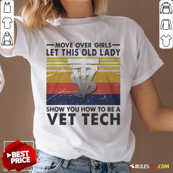 Move Over Girls Let This Old Lady Show You How To Be A Vet Tech Vintage Retro V-neck - Design By Rulestee.com