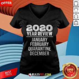 2020 Year Review January February Quarantine December V-neck - Design By Rulestee.com