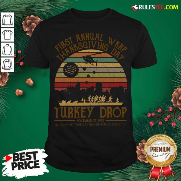 Awesome First Annual Wkrp Thanksgiving Day Turkey Drop November 22 1978 Vintage Shirt - Design By Rulestee.com