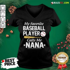 My Favorite Baseball Player Calls Me Nana V-neck - Design By Rulestee.com