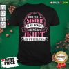 Funny Being A Sister Is An Honor Being An Aunt Is Priceless Shirt- Design By Rulestee.com