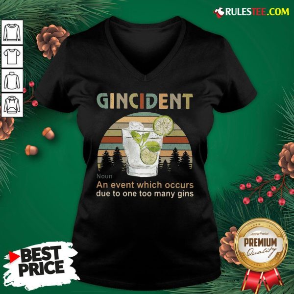 Funny Gincident An Event Which Occurs Due To One Too Many Gins Vintage V-neck - Design By Rulestee.com