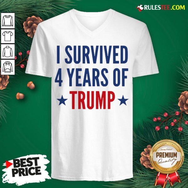 Funny I Survived 4 Years Of Trump V-neck - Design By Rulestee.com