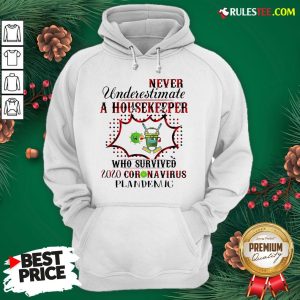 Funny Never Underestimate A Housekeeper Who Survived 2020 Coronavirus Pandemic Hoodie - Design By Rulestee.com