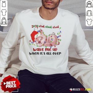 Hot Pig Sleep 2020 Stink Stank Stunk Wake Me Up When It’s All Ver Christmas Sweatshirt - Design By Rulestee.com