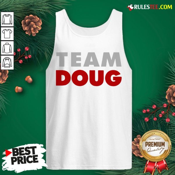 Hot Team Doug Tank Top - Design By Rulestee.com