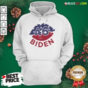 Nice 46 Joe Biden 2020 Us President Election Pro Biden Democrat Lips Hoodie- Design By Rulestee.com