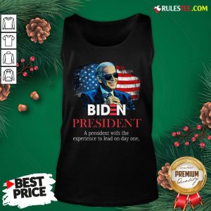 Nice Biden President A President With Experience To Lead On Day One Tank Top- Design By Rulestee.com