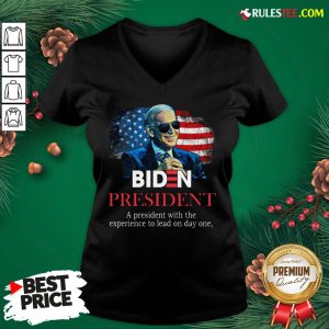 Nice Biden President A President With Experience To Lead On Day One V-neck- Design By Rulestee.com