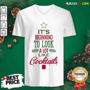 Nice It’s Beginning To Look A Lot Like Cocktails Christmas V-neck - Design By Rulestee.com