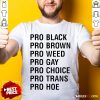 Official Pro Black Brown Weed Gay Choice Trans Hoe Shirt - Design By Rulestee.com