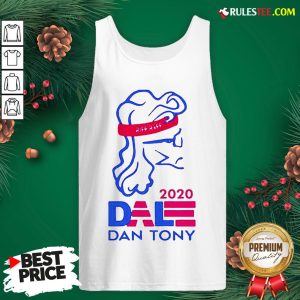 Original Dale Dan Tony For President 2020 Tank Top - Design By Rulestee.com