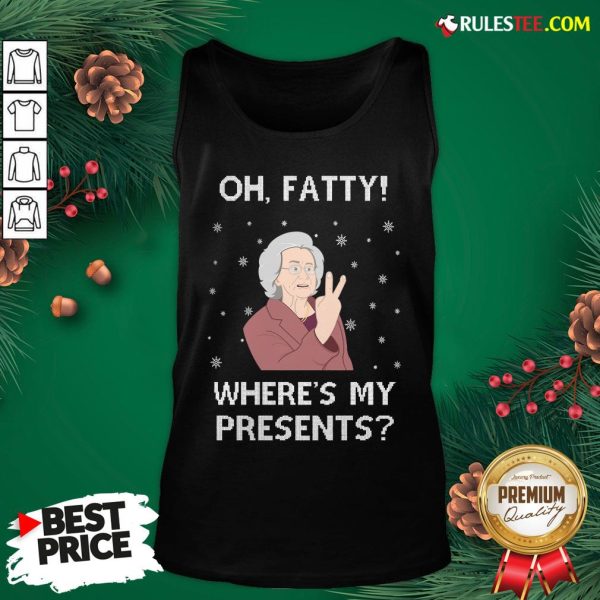 Original Oh Fatty Where’s My President’s Ugly Christmas Tank Top- Design By Rulestee.com