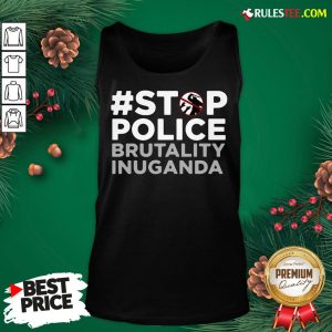 Perfect Stop Police Brutality Inuganda Tank Top - Design By Rulestee.com