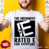 Premium 2nd Amendment Rated E For Everyone Shirt - Design By Rulestee.com