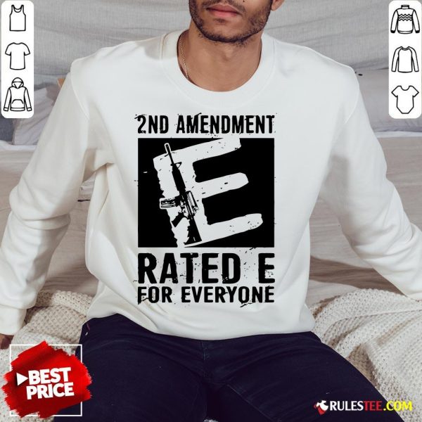 Premium 2nd Amendment Rated E For Everyone Sweatshirt - Design By Rulestee.com