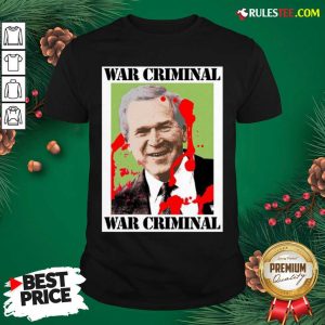 War Criminal George Bush T-Shirt - Design By Rulestee.com