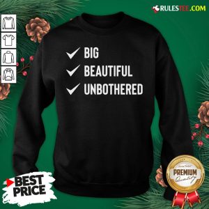 Pretty Big Beautiful Unbothered Sweatshirt- Design By Rulestee.com