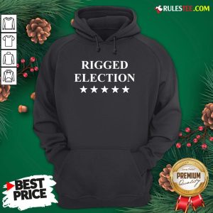 Pretty Trump 2020 Was Rigged Usa Election Fraud Voting Vote Hoodie- Design By Rulestee.com