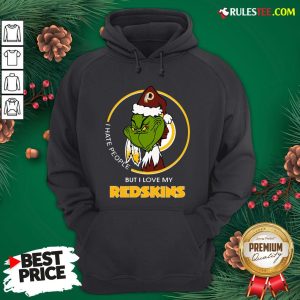 Top Grinch I Hate People But I Love My Redskins Hoodie- Design By Rulestee.com