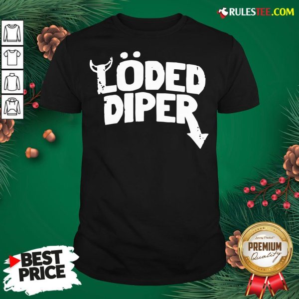 Top Loded Diper Shirt - Design By Rulestee.com