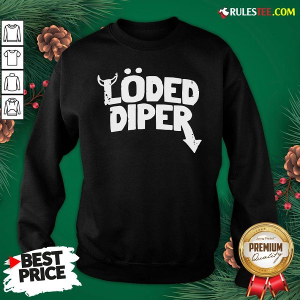 Top Loded Diper Sweatshirt - Design By Rulestee.com