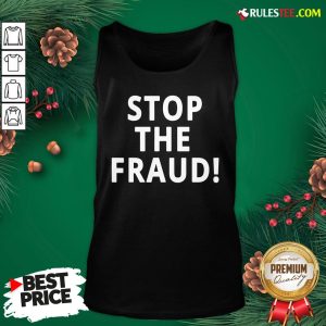 Top Stop The Fraud 2020 Presidential Election Was Rigged Donald Trump Tank Top- Design By Rulestee.com