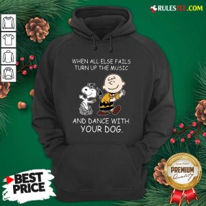 When All Else Fails Turn Up The Music And Dance With Your Dog Peanut Charlie Brown And Snoopy Hoodie - Design By Rulestee.com