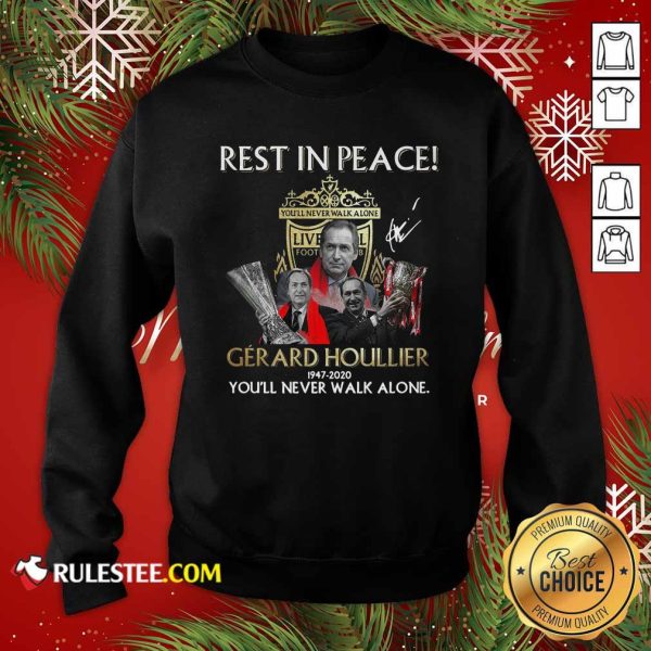 Liverpool Rest In Peace Gerard Houllier 1947 2020 You'll Never Walk Alone Signature Sweatshirt - Design By Rulestee.com