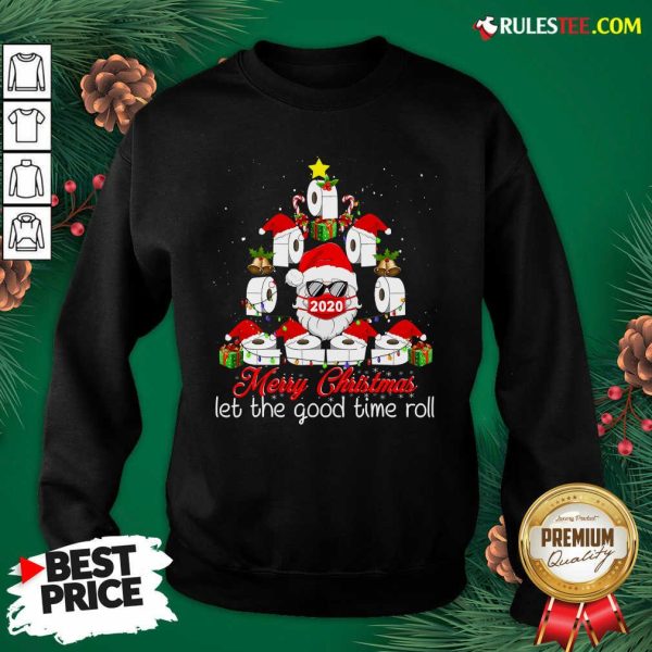 Merry Christmas Let The Good Time Roll Santa Face Mask 2020 Toilet Paper Xmas Tree Sweatshirt - Design By Rulestee.com