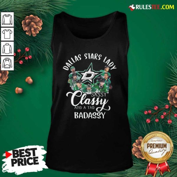 Dallas Stars Lady Sassy Classy And A Tad Badassy Tank Top - Design By Rulestee.com