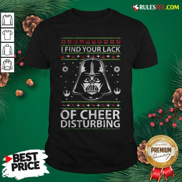 Darth Vader Your Lack Of Cheer Is Disturbing Christmas Shirt- Design By Rulestee.com