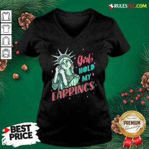 Feminist NYC Statue of Liberty Girl Hold My Earrings Anti Trump V-neck - Design By Rulestee.com