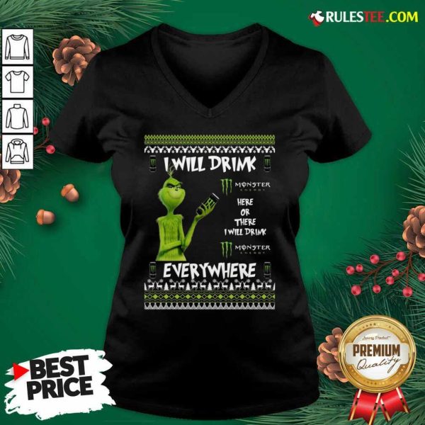 Grinch I Will Drink Monster Here Or There I Will Drink Everywhere 2020 V-neck - Design By Rulestee.com