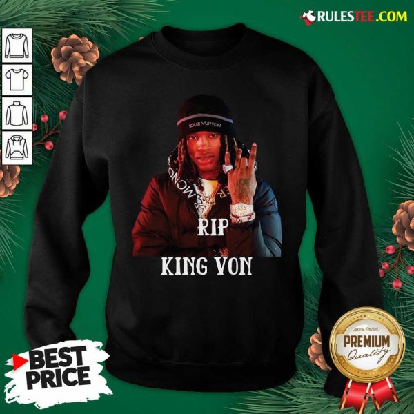 Pretty King Von RIP Sweatshirt - Design By Rulestee.com
