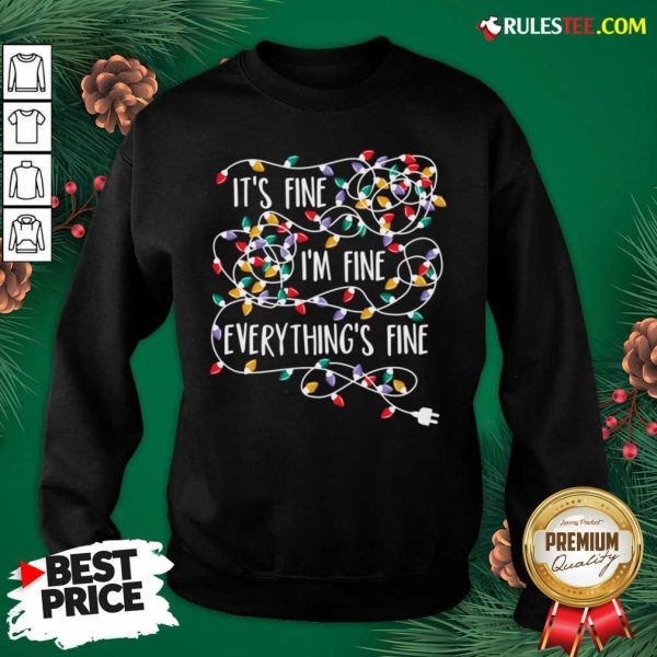 Awesome Im Fine Im Fine Everythings Fine Sweatshirt - Design By Rulestee.com
