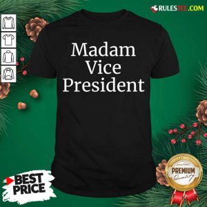 Awesome Madam Vice President 2020 Shirt - Design By Rulestee.com