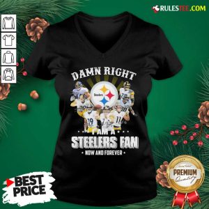 Best So Damn Right I Am A Pittsburgh Steelers Fan Now And Forever Signature V-neck - Design By Rulestee.com