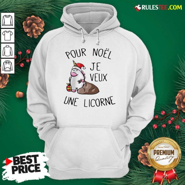 Better Pour Noel Je Veux Une Licorne Hoodie - Design By Rulestee.com