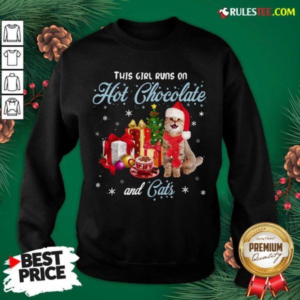 Better This Girl Runs On Hot Chocolate And Cats Ugly Christmas Sweatshirt - Design By Rulestee.com