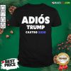 Funny Adios Trump Castro 2020 Shirt - Design By Rulestee.com