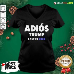 Funny Adios Trump Castro 2020 V-neck - Design By Rulestee.com