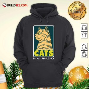 Cats Because People Suck Hoodie - Design By Rulestee.com