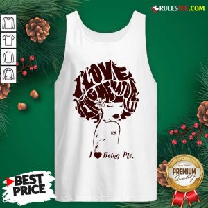 I Love Being Me Natur Ally Tank Top- Design By Rulestee.com