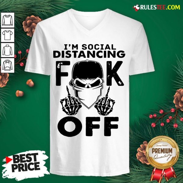 Funny Im Social Distancing Fuck Off V-neck - Design By Rulestee.com